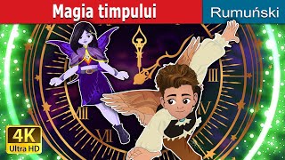 Magia timpului | The Magic Of Time in Romanian | @RomanianFairyTales