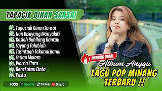 Anyqu - TAPACIK DINAN SANSAI - NAN DISAYANG MANYAKITI | SAYANG TALABIAH || LAGU MINANG TERPOPULER