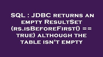 SQL : JDBC returns an empty ResultSet (rs.isBeforeFirst() == true) although the table isn