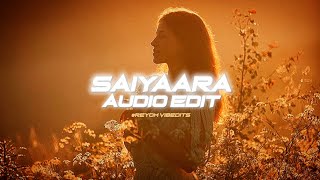 Saiyaara - Edit Audio - Faheem Abdullah Saiyaara Song