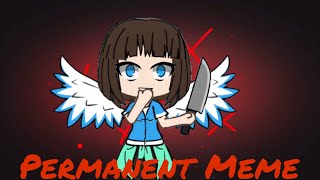 Permanent Meme Gacha Life(Thanks for the 109 subscribers)❤️