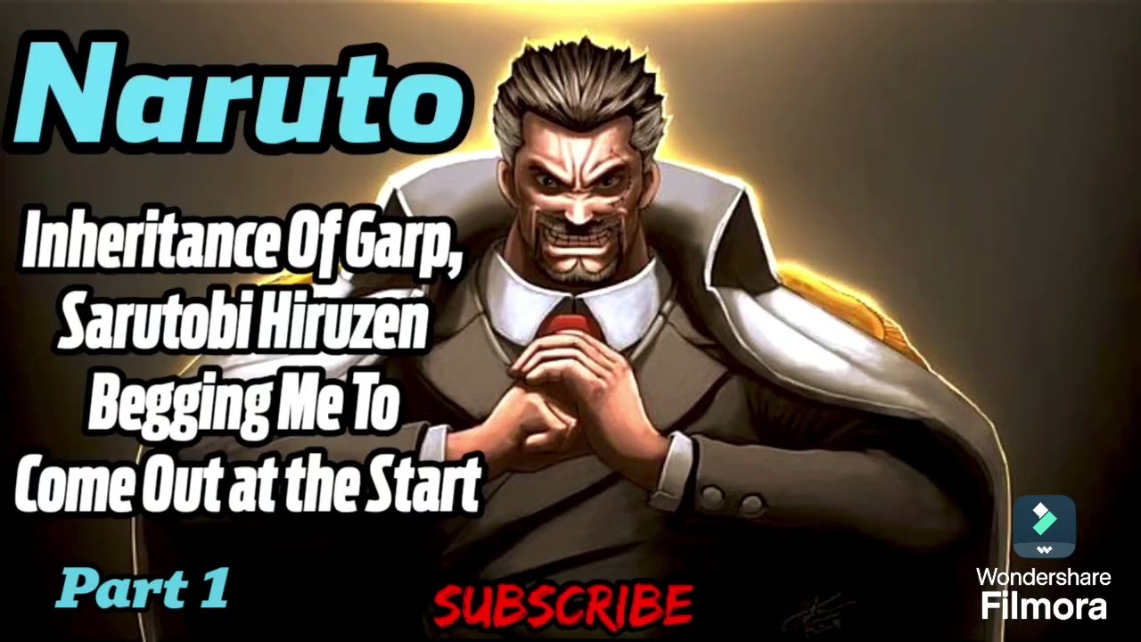 Naruto: Inheritance Of Garp, Sarutobi Hiruzen Begging Me To Come Out at the Start! | Part 1