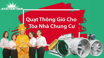 Quạt Thông Gió Cho Tòa Nhà Chung Cư | System Fan Việt Nam