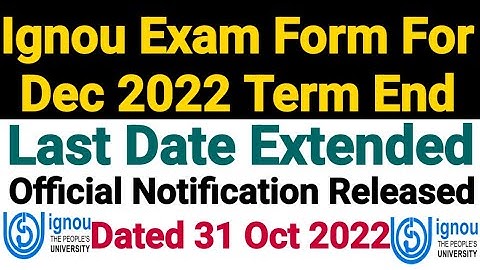 Ignou Exam Form Last Date Extended || For Dec 2022 Term End || Breaking News Dated 31 Oct 2022