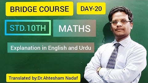 BRIDGE COURSE/STD.10TH/MATHS/DAY-20/EXPLANATION IN ENGLISH AND URDU
