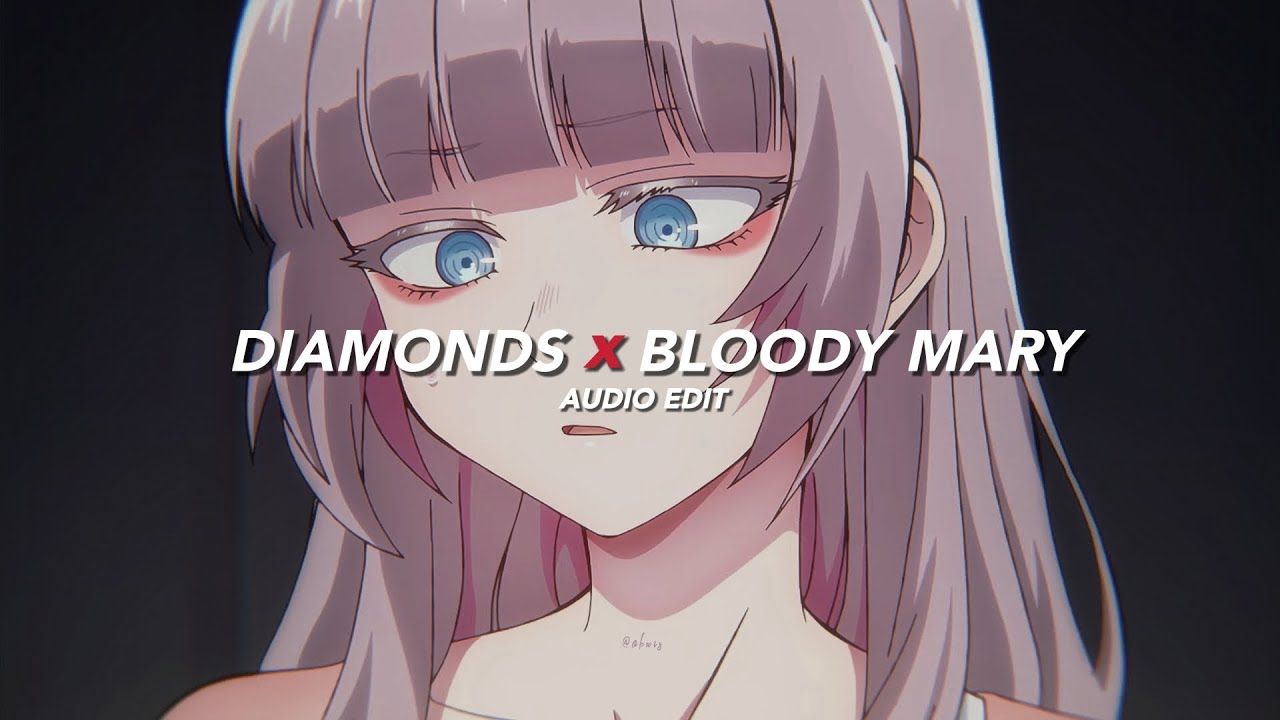 diamonds x bloody mary - Rihanna \u0026 Lady Gaga ♪ edit audio ♪