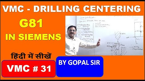 VMC MACHINE में CYCLE 81 की PROGRAMMING PRACTICAL के साथ सीखें WITH SIEMENS CONTROL|BY GOPAL SIR|V31