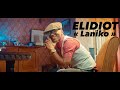 ELIDIOT - Laniko (Nouveaute gasy 2024)