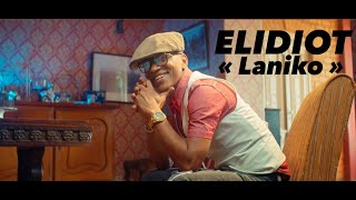 ELIDIOT - Laniko (Nouveaute gasy 2024)