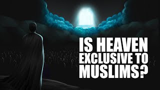 Is Heaven Exclusive to Muslims - Animation Video