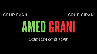 Amed Grani Grup Evan Ft. Grup Ciran .Ciranofficial