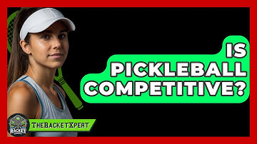 Is Pickleball Competitive? - The Racket Xpert