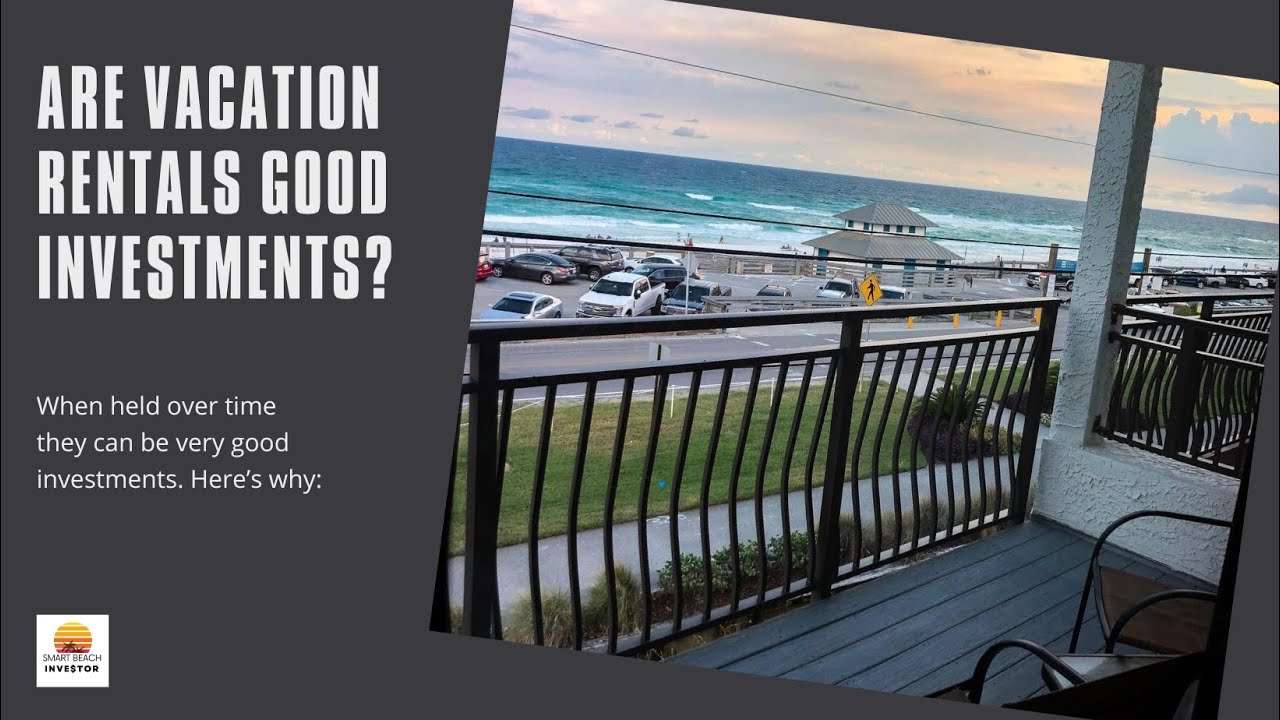 Are vacation rental properties a good investments?