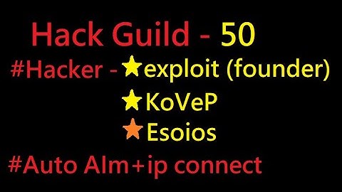 Hacker-exploit & KoVeP & Esoios【Hack guild50】