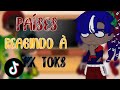 ✨[Países reagindo a Tik Toks]✨ ((Parte final))