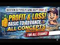 PROFIT & LOSS | SSC CGL,CHSL,CPO,GD | RAILWAY NTPC, ALP, RPF, GROUP-D | BPSC AEDO | BSSC | ALL EXAMS