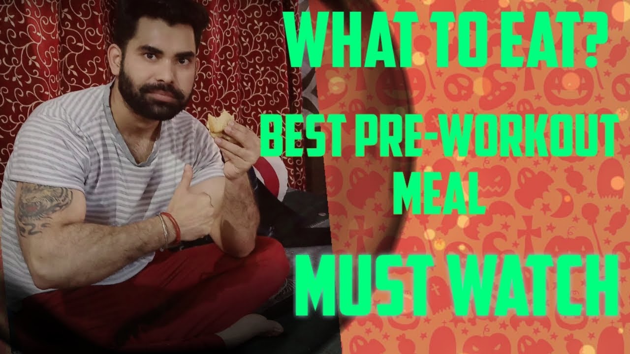 The Best Pre Workout Meal for Muscle Gainwhat to eat 30 minutes before