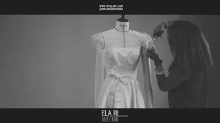 Making of ELA RI Haute Couture wedding dress Making of ELA RI Haute Couture wedding dress