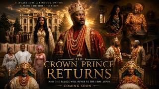 The Crown Prince Returns #ai #movie #relationship #nollywoodmovies #love