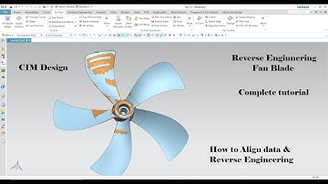 How to align STL body and Reverse Engineering in Unigraphics NX or Fan blade Reverse Engineering NX