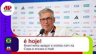 É HOJE! BRASIL TENTA APAGAR ESTREIA RUIM E ENCARA O HAITI | BASTIDORES DA COPA