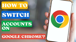 how to switch accounts on google chrome android