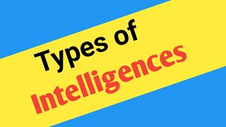 Types of intelligences part 2