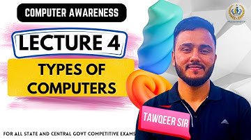 Lec 4 |  Types / Classification of Computers By Tawqeer Sir | For JKSSB JKPSC SSC RRB UPSC