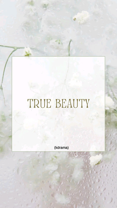 true beauty kdrama || quote from kdrama ✨️ true beauty ✨️ #kdrama #truebeautykdrama #truebeauty