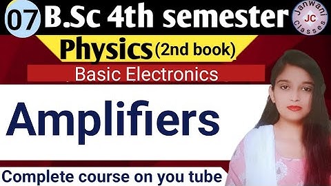 B.Sc 4th sem || Amplifiers || By Jyoti Chaudhary ✍️✍️