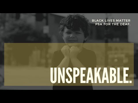 "Unspeakable" Black Lives Matter PSA for the Deaf (Original)