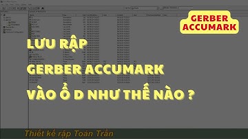 [97] Lưu rập Gerber Accumark vào ổ D như thế nào???