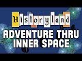 Historyland  adventure thru inner space