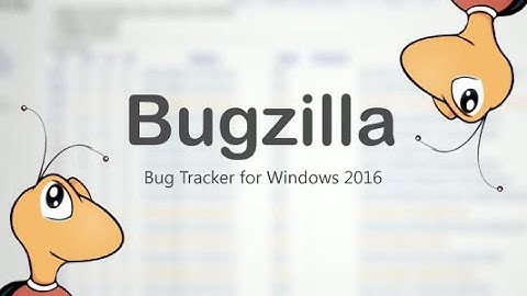 Bugzilla Bug Tracker for Windows 2016