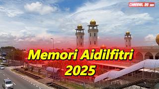 MEMORY OF AIDILFITRI 2025 | AIDILFITRI SHINES AGAIN