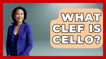 What Clef Is Cello? - Classical Serenade