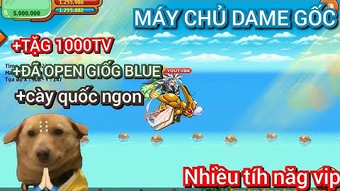 NRO LẬU|SEVER OPEN CỰC GIỐNG BLUE FREE VÀG NGỌC NHIỀU TÍNH NĂNG DÍP PHỜ RO CÀY QUỐC CỰC NGON CHO AE