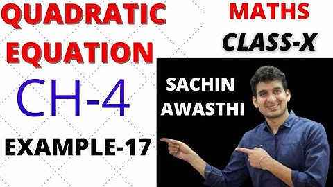 CLASS-10 || MATHS || CH-4 || EXAMPLE-17 || QUADRATIC EQUATIONS