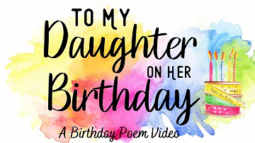 Beautiful Birthday Poem For Daughter - Birthday Message To Daughter - Birthday Wishes For Daughter