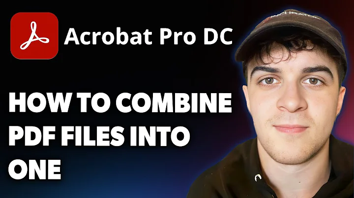 How to Combine PDF Files Into One in Adobe Acrobat Pro  [2025 Full Guide]