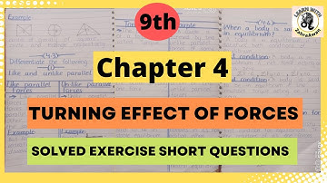 9th Physics | Chapter 4 | Turning Effect of Forces | solved exercise short questions | free notes