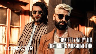 Connect-R ❌ Smiley  - Rita | Moonsound & Cristi Nitzu Remix