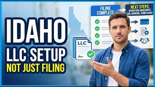 IDAHO LLC Reality Check: Simple Filing, Serious Follow-Up