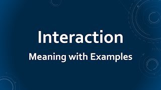 Interaction Meaning with Examples