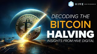 Decoding the Bitcoin Halving | Insights from HIVE Digital