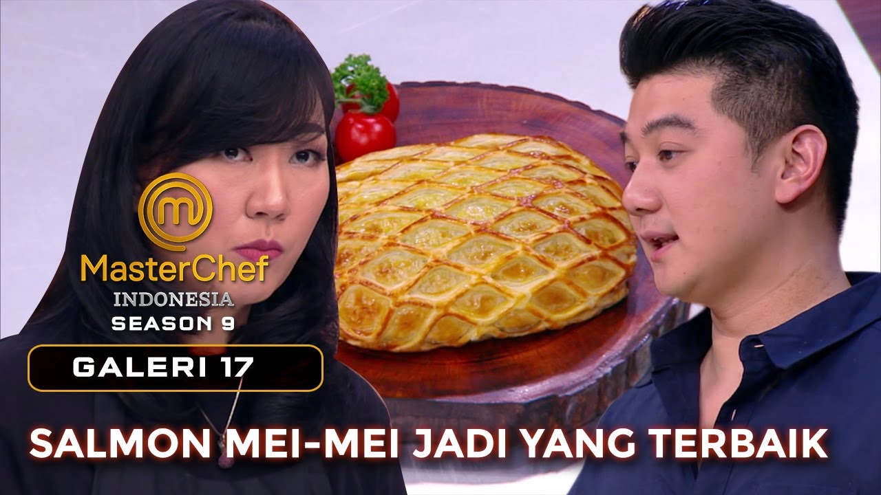 SALMON EN CROUTE MEIMEI MENJADI YANG TERBAIK GALERI 17 MASTERCHEF INDONESIA YouTube