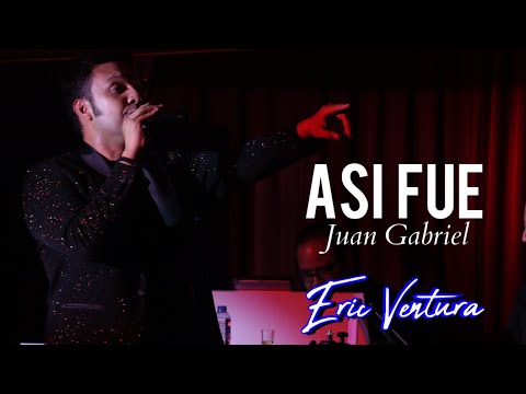 “Así Fue” Juan Gabriel cover Eric Ventura