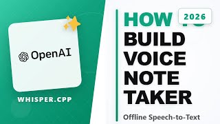 How to Build an Offline Voice Note Taker with Whisper.cpp
