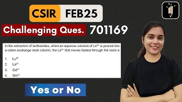 F-block Ques id 701169 | CSIR Feb 25 - Challenging Question