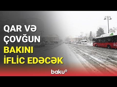 Bakıya qar yağacaq, şaxta olacaq | Hava haqqında məlumat